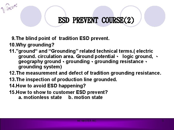 ESD PREVENT COURSE(2) 9. The blind point of tradition ESD prevent. 10. Why grounding?