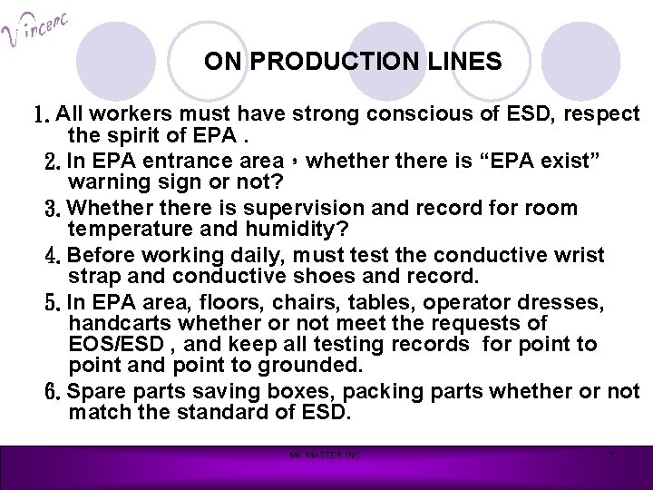 ON PRODUCTION LINES 1. All workers must have strong conscious of ESD, respect the