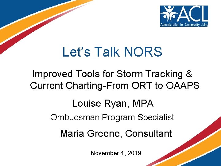 Let’s Talk NORS Improved Tools for Storm Tracking & Current Charting-From ORT to OAAPS