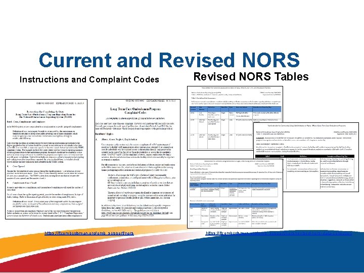 Current and Revised NORS Instructions and Complaint Codes https: //ltcombudsman. org/omb_support/nors Revised NORS Tables