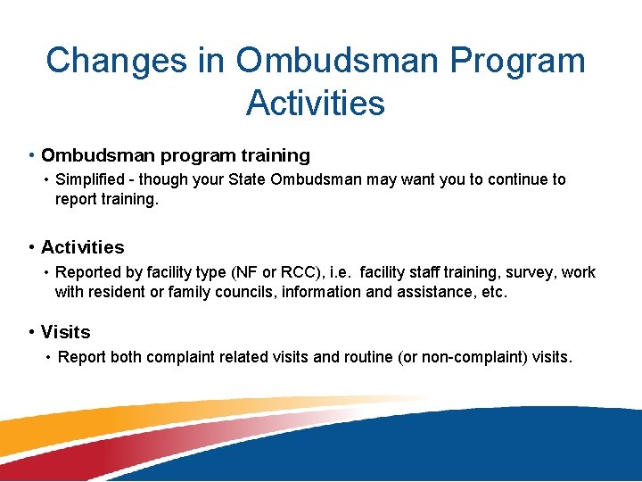 Changes in Ombudsman Program Activities • Ombudsman program training • Simplified - though your