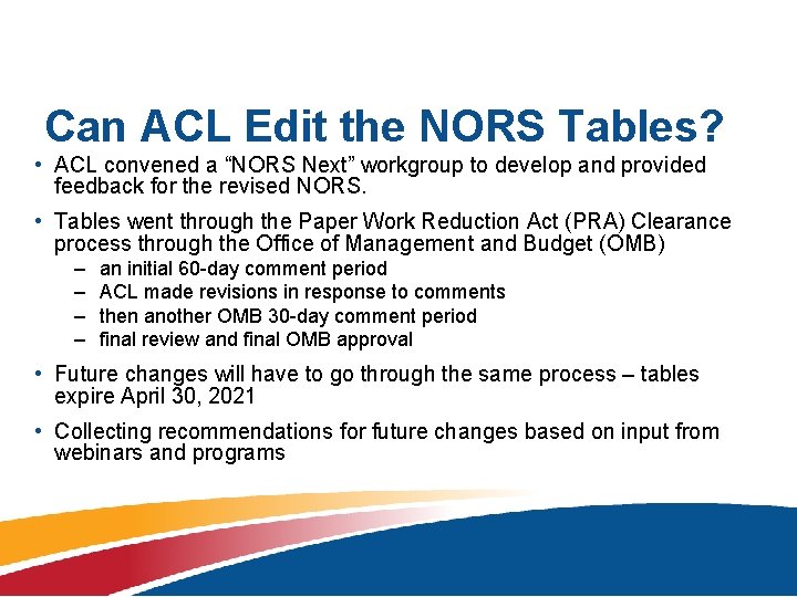 Can ACL Edit the NORS Tables? • ACL convened a “NORS Next” workgroup to