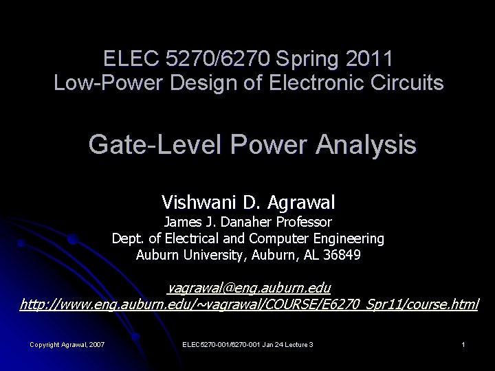 ELEC 5270/6270 Spring 2011 Low-Power Design of Electronic Circuits Gate-Level Power Analysis Vishwani D.