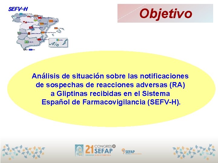 SEFV-H Objetivo Análisis de situación sobre las notificaciones de sospechas de reacciones adversas (RA) SEFV-H Objetivo Análisis de situación sobre las notificaciones de sospechas de reacciones adversas (RA)