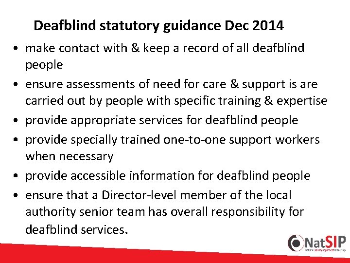  Deafblind statutory guidance Dec 2014 • make contact with & keep a record