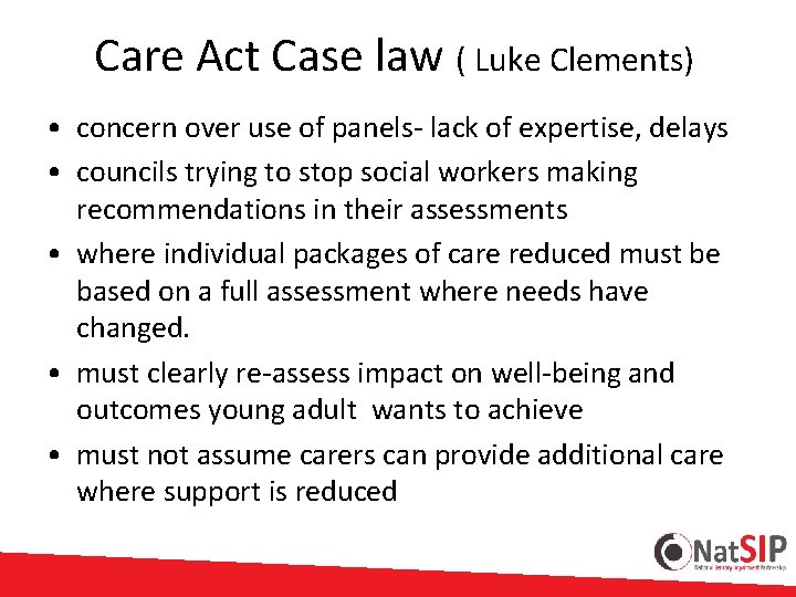  Care Act Case law ( Luke Clements) • concern over use of panels-