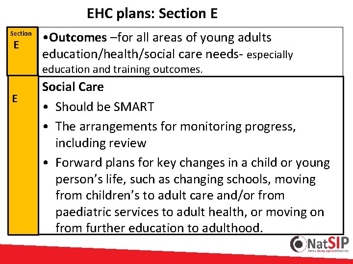 EHC plans: Section E • Outcomes –for all areas of young adults education/health/social care