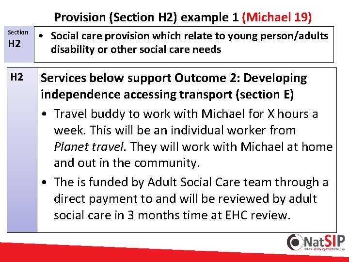 Provision (Section H 2) example 1 (Michael 19) Section H 2 • Social care