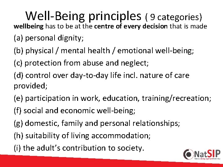 Well-Being principles ( 9 categories) wellbeing has to be at the centre of every
