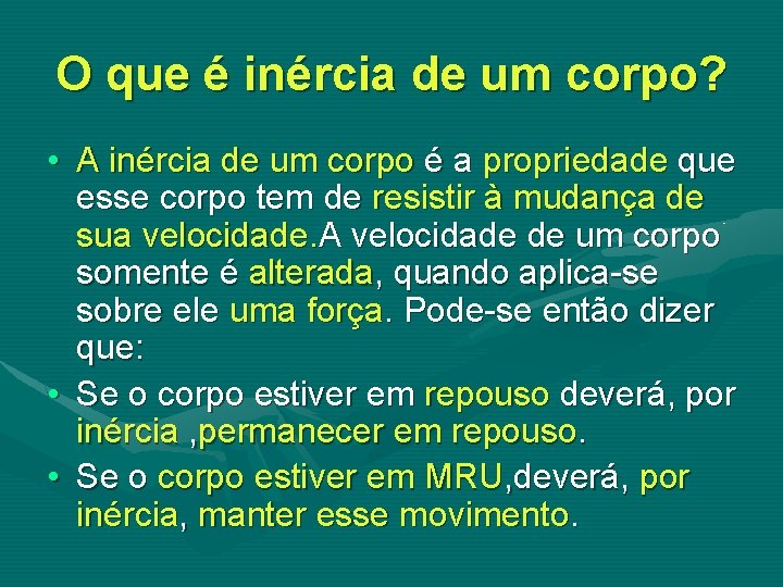 O que é inércia de um corpo? • A inércia de um corpo é O que é inércia de um corpo? • A inércia de um corpo é