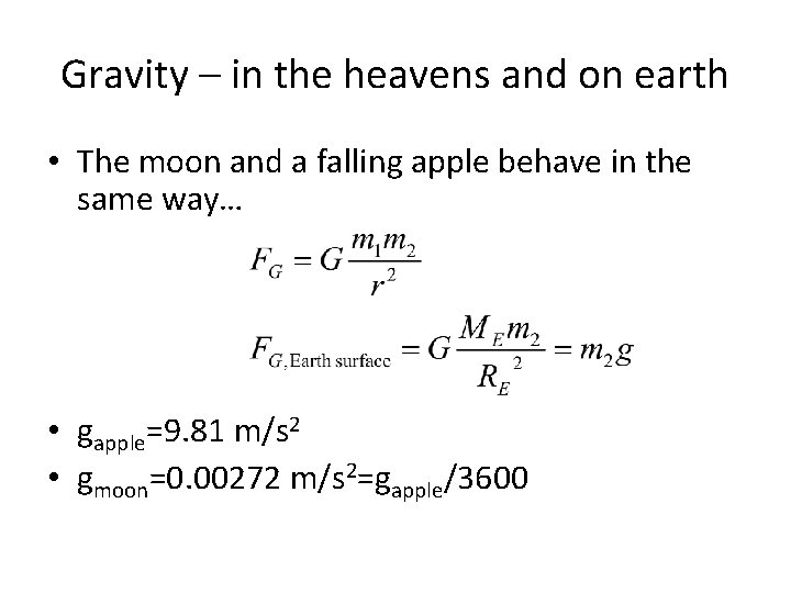 Gravity – in the heavens and on earth • The moon and a falling