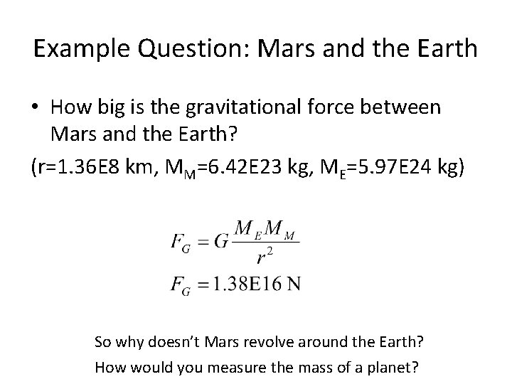 Example Question: Mars and the Earth • How big is the gravitational force between
