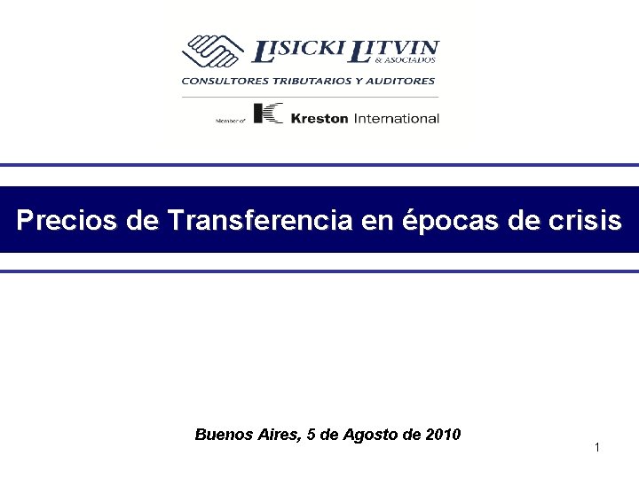 Precios de Transferencia en épocas de crisis Buenos Aires, 5 de Agosto de 2010