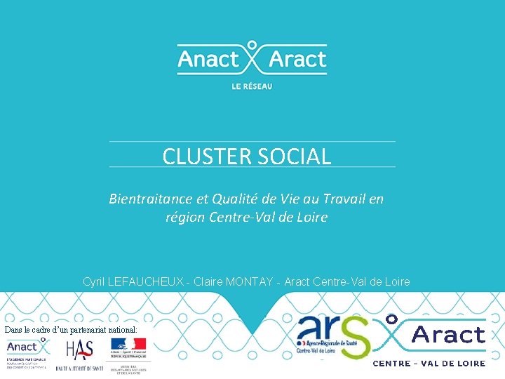 CLUSTER SOCIAL Bientraitance et Qualité de Vie au Travail en région Centre-Val de Loire