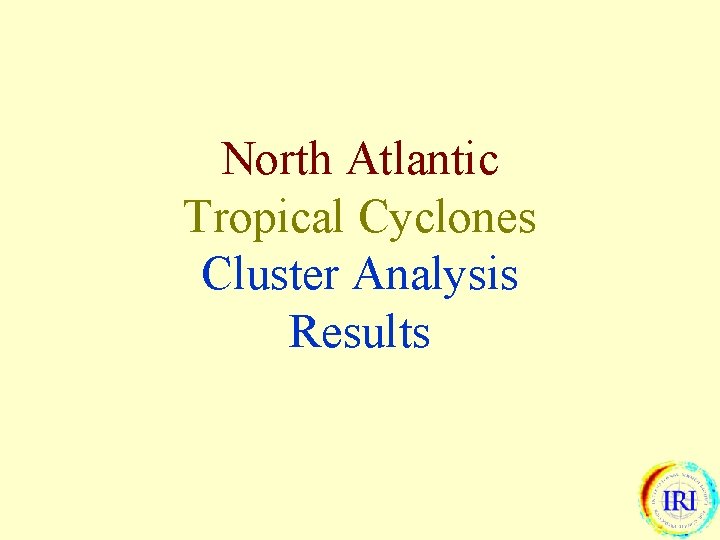 North Atlantic Tropical Cyclones Cluster Analysis Results 