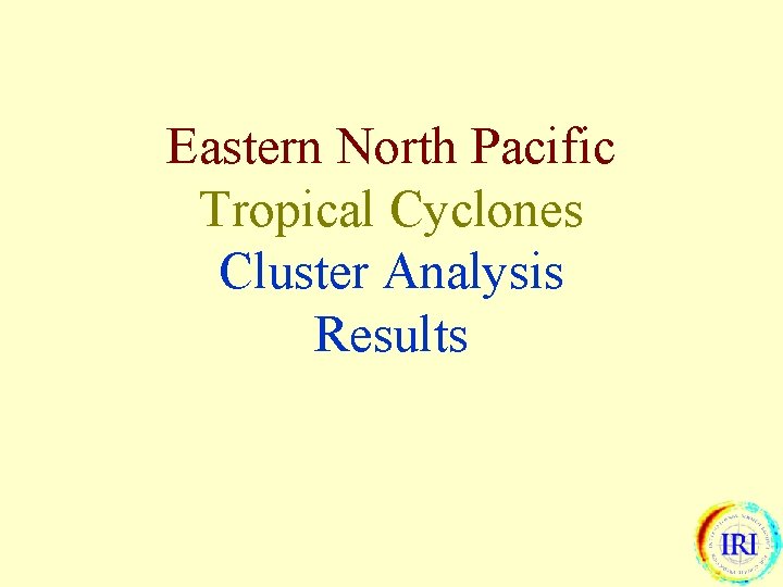 Eastern North Pacific Tropical Cyclones Cluster Analysis Results 