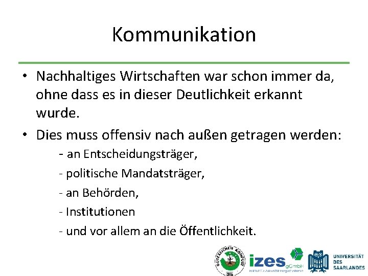 Kommunikation • Nachhaltiges Wirtschaften war schon immer da, ohne dass es in dieser Deutlichkeit