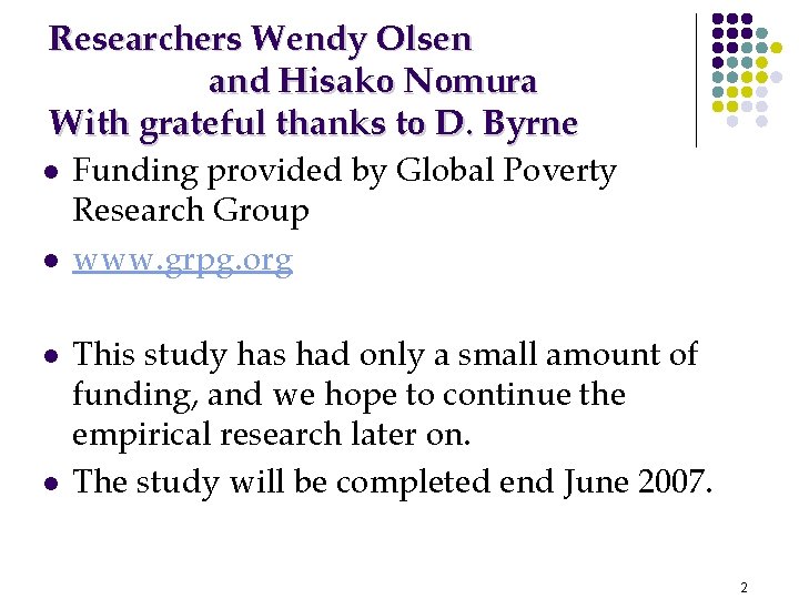 Researchers Wendy Olsen and Hisako Nomura With grateful thanks to D. Byrne l l