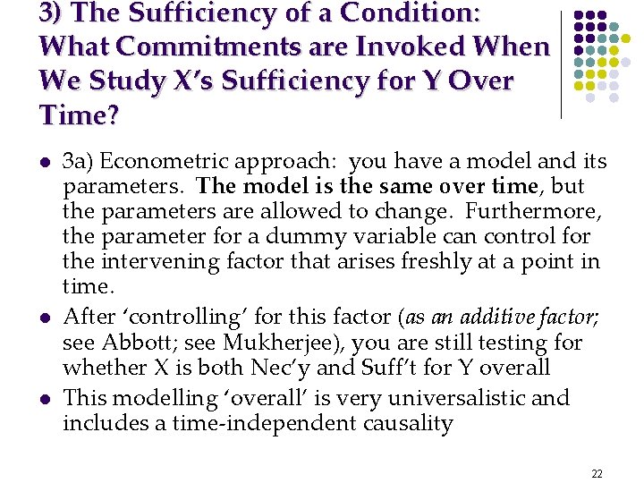 3) The Sufficiency of a Condition: What Commitments are Invoked When We Study X’s