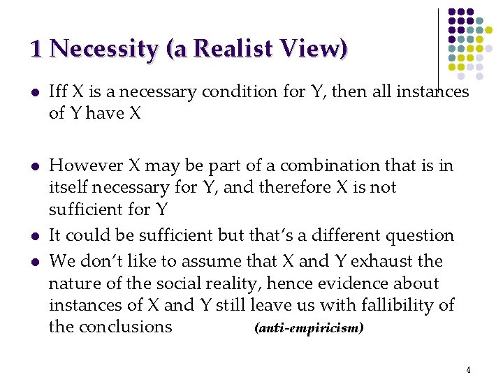 1 Necessity (a Realist View) l l Iff X is a necessary condition for