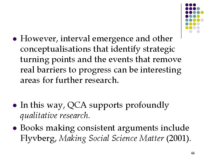 l l l However, interval emergence and other conceptualisations that identify strategic turning points