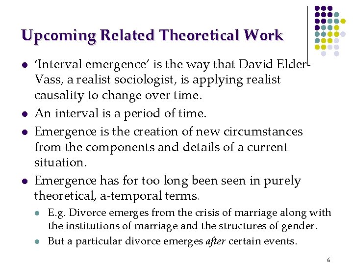 Upcoming Related Theoretical Work l l ‘Interval emergence’ is the way that David Elder.