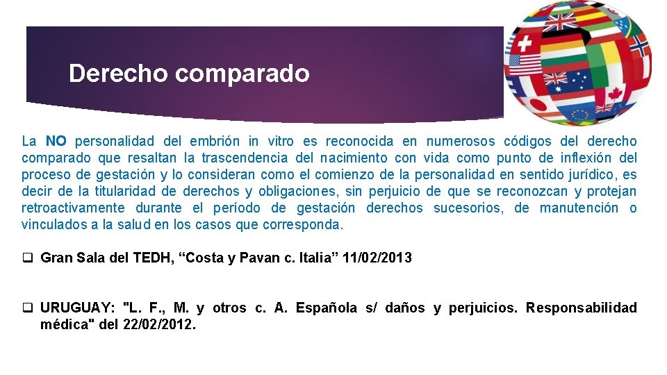 Derecho comparado La NO personalidad del embrión in vitro es reconocida en numerosos códigos