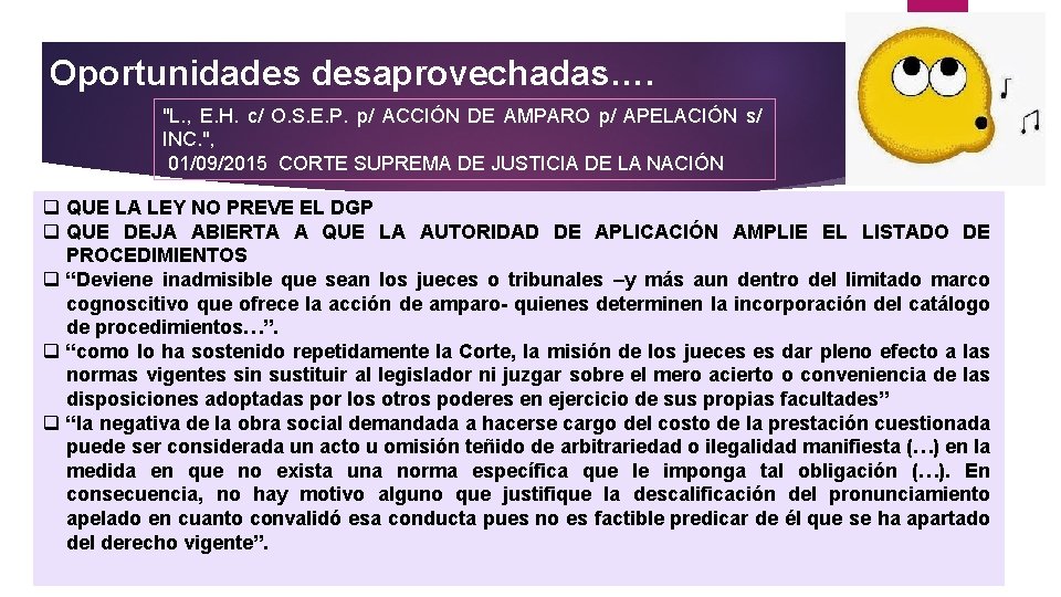 Oportunidades desaprovechadas…. "L. , E. H. c/ O. S. E. P. p/ ACCIÓN DE