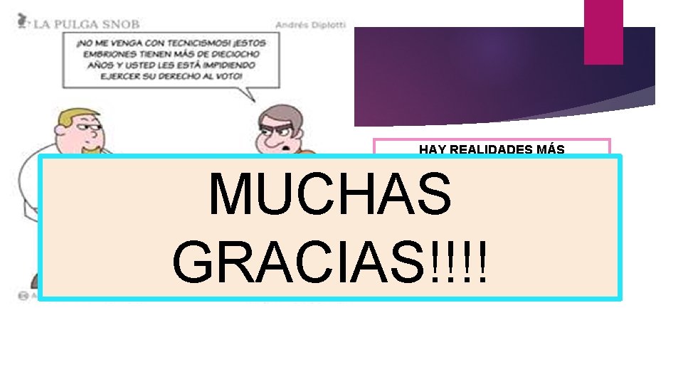 HAY REALIDADES MÁS COMPLEJAS, QUE REQUIEREN INTERVENCIONES MÁS COMPROMETIDAS MUCHAS GRACIAS!!!! ES EL MOMENTO