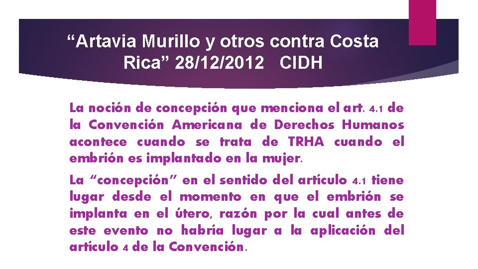 “Artavia Murillo y otros contra Costa Rica” 28/12/2012 CIDH La noción de concepción que