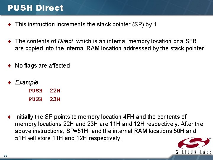 PUSH Direct ¨ This instruction increments the stack pointer (SP) by 1 ¨ The