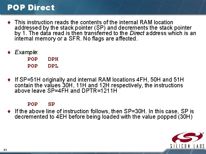 POP Direct ¨ This instruction reads the contents of the internal RAM location addressed