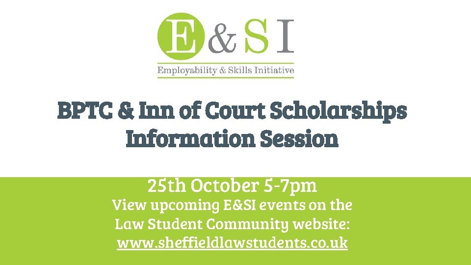 BPTC & Inn of Court Scholarships Information Session 25 th October 5 -7 pm