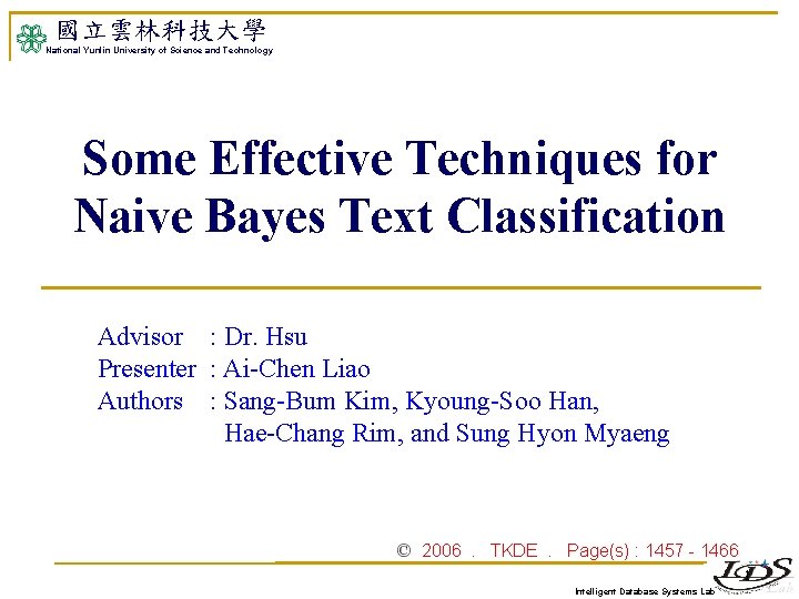 國立雲林科技大學 National Yunlin University of Science and Technology Some Effective Techniques for Naive Bayes