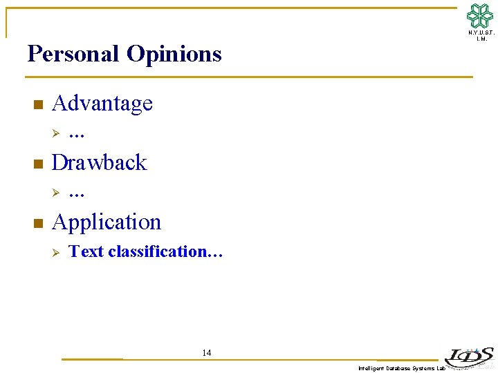 N. Y. U. S. T. I. M. Personal Opinions n Advantage Ø n Drawback