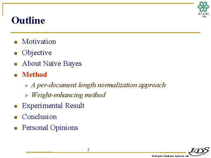 N. Y. U. S. T. I. M. Outline n n Motivation Objective About Naïve