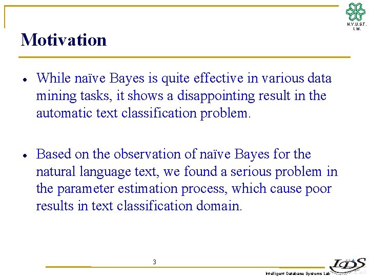 N. Y. U. S. T. I. M. Motivation · While naïve Bayes is quite