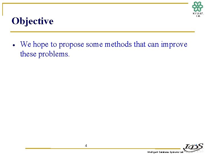 N. Y. U. S. T. I. M. Objective · We hope to propose some