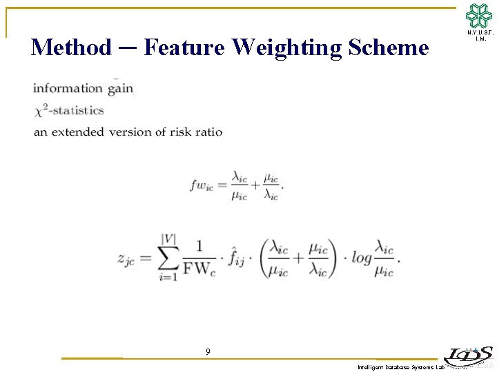 Method ─ Feature Weighting Scheme 9 Intelligent Database Systems Lab N. Y. U. S.