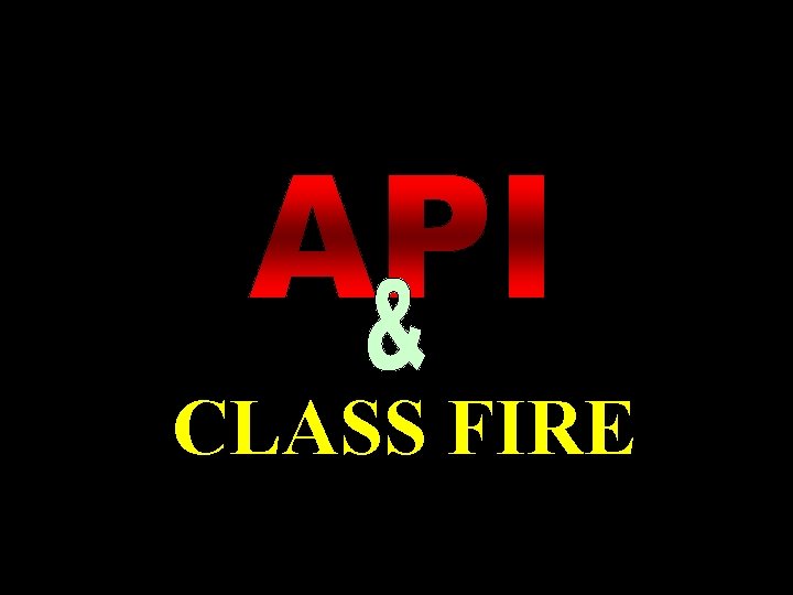 CLASS FIRE CLASS FIRE