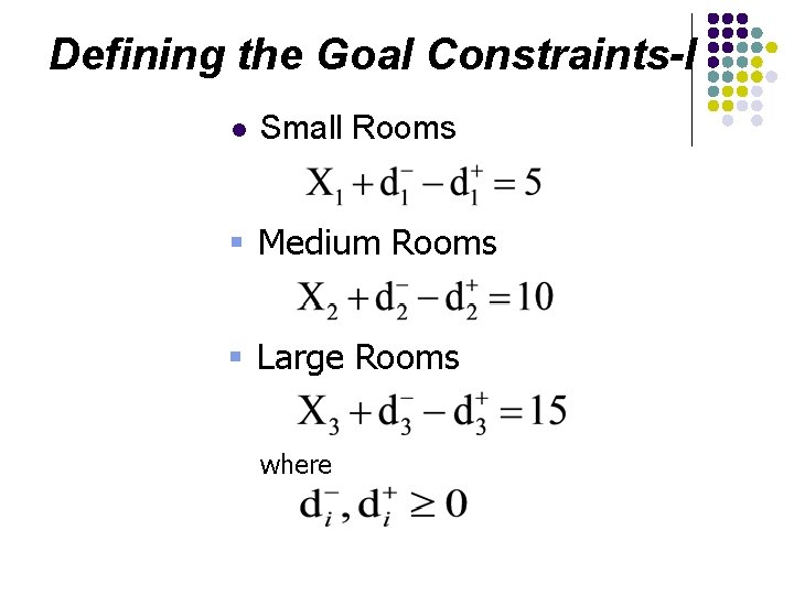 Defining the Goal Constraints-I l Small Rooms § Medium Rooms § Large Rooms where