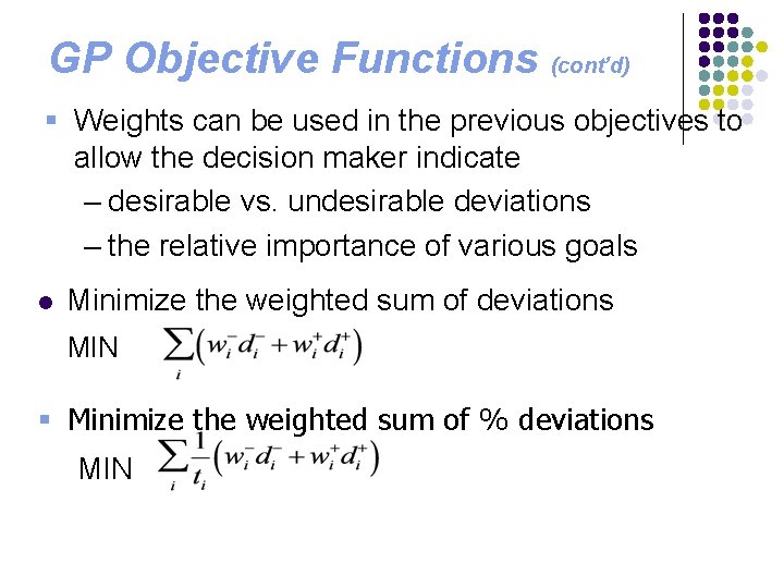 GP Objective Functions (cont’d) § Weights can be used in the previous objectives to