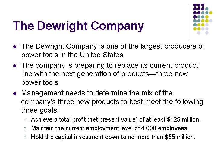 The Dewright Company l l l The Dewright Company is one of the largest