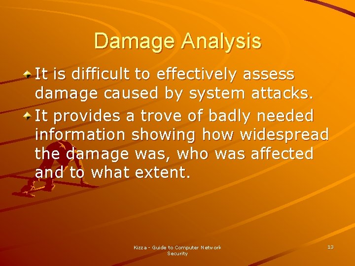 Damage Analysis It is difficult to effectively assess damage caused by system attacks. It Damage Analysis It is difficult to effectively assess damage caused by system attacks. It
