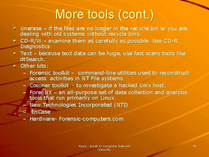 More tools (cont. ) Unerase – if the files are no longer in the More tools (cont. ) Unerase – if the files are no longer in the