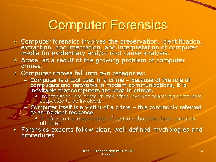 Computer Forensics Computer forensics involves the preservation, identification, extraction, documentation, and interpretation of computer Computer Forensics Computer forensics involves the preservation, identification, extraction, documentation, and interpretation of computer
