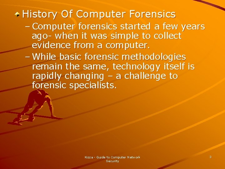 History Of Computer Forensics – Computer forensics started a few years ago- when it History Of Computer Forensics – Computer forensics started a few years ago- when it