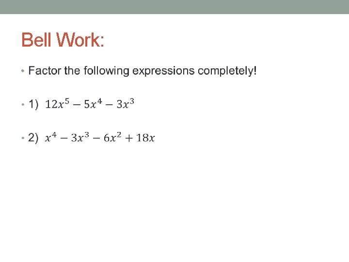 Bell Work: • 