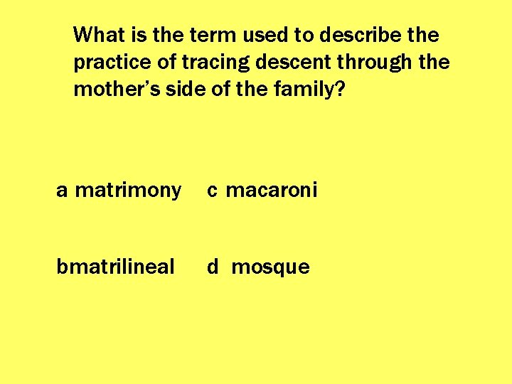 What is the term used to describe the practice of tracing descent through the