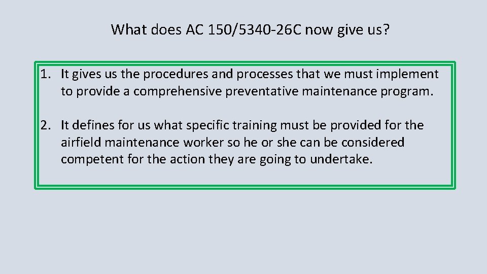 What does AC 150/5340 -26 C now give us? 1. It gives us the